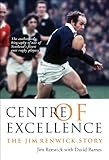 Centre of excellence : the Jim Renwick story