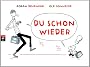 Du schon wieder