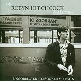 Uncorrected Personality Traits: The Robyn Hitchcock Collection