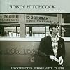 Uncorrected Personality Traits: The Robyn Hitchcock Collection