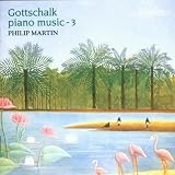 Gottschalk: Piano Music, Vol. 3