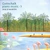 Gottschalk: Piano Music - 3
