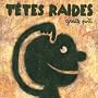 Gratte Poil (Digipack) ~ T�tes Raides