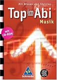 Top im Abi - Abiturhilfen: Top im Abi: Top im Abi - Musik inkl - CD-ROM: Mit Wissen und Training - 