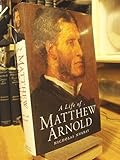 A life of Matthew Arnold