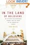 In the Land of Believers: An Outsider's Extraordinary Journey into the Heart of the Evangelical Church
