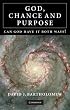 God, Chance and Purpose: Can God Have It Both Ways?