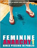 Feminine Anarchy 1: Girls Pissing In Public - Paul; James, Amanda Compton