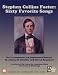 Stephen Collins Foster: Sixty Favorite Songs