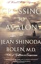 Crossing to Avalon: A Woman's Midlife Quest for the Sacred Feminine