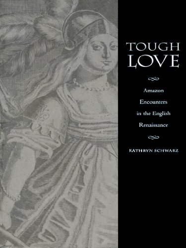 Tough Love: Amazon Encounters in the English Renaissance (Series Q)