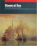 Steam at Sea: Two Centuries of Steam-Powered Ships