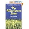 The Wheatgrass Book: How to Grow and Use Wheatgrass to Maximize Your Health and Vitality (Avery Health Guides)