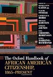 The Oxford handbook of African American citizenship, 1865-present