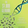 The $1,000 Genome: The Revolution in DNA Sequencing and the New Era of Personalized Medicine