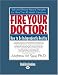 Fire Your Doctor! (Volume 1 of 2) (EasyRead Large Edition): How to Be Independently Healthy
