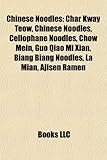 Chinese Noodles: Char Kway Teow, Cellophane Noodles, Chow Mein, Guo Qiao Mi Xian, Bi Ng Bi Ng Noodles, La Mian, Ajisen Ramen, Wonton No-