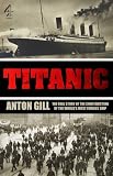 Titanic : the real story of the construction of the world's most famous ship