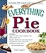 The Everything Pie Cookbook (Everything (Cooking))