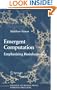 Emergent Computation: Emphasizing Bioinformatics (Biological and Medical Physics, Biomedical Engineering)