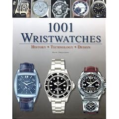 1001 Wristwatches. History. Technology. Design.