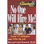 No One Will Hire Me!, Third Edition: Avoid 17 Mistakes and Win the Job (Career Savvy)