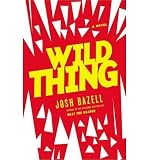 Wild Thing [ WILD THING ] by Bazell, Josh (Author) Feb-08-2012 [ Hardcover ] - Josh Bazell