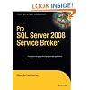 Pro SQL Server 2008 Service Broker (Books for Professionals by Professionals)