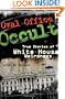 Oval Office Occult: True Stories of White House Weirdness