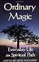 Ordinary Magic: Everyday Life as a Spiritual Path