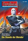 Perry Rhodan 2631: Die Stunde der Blender (Heftroman): Perry...