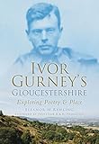 Ivor Gurney's Gloucestershire : exploring poetry and place