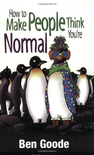 how to make people think you are normal truth about life humor books