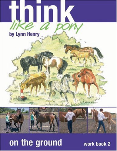 Think Like a Pony on the Ground: Step 2 (Think Like a Pony): 2 (Think Like a Pony)