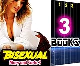 Bisexual: Mary and Carla 3: 3 Books Special Bundle: Hot Girl Erotica Sex Love Stories - When She's Absolutely, Totally NOT Satisfied...