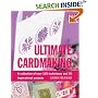 Ultimate Cardmaking: A Collection of 75 Favourite Projects