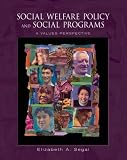 Social Welfare Policy and Social Programs: A Values Perspective