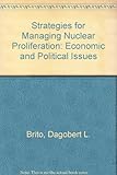 Strategies for managing nuclear proliferation : economic and political issues