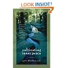 Cultivating Inner Peace: Exploring the Psychology, Wisdom and Poetry of Gandhi, Thoreau, the Buddha, and Others