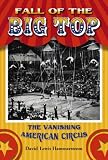Fall of the Big Top: The Vanishing American Circus
