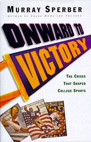 onward to victory the creation of modern college sports