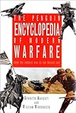 The Penguin encyclopedia of modern warfare 1850 to the present day
