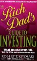Rich Dad's Guide to Investing: What the Rich Invest in That the Poor Do Not!