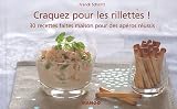 Craquez pour les rillettes ! : 30 recettes faites maison pour des ap�ros r�ussis