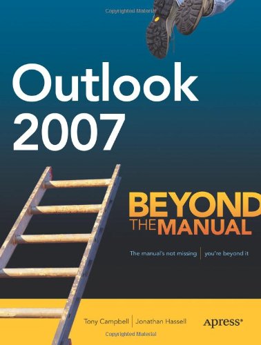outlook 2007 beyond the manual books for professionals by professionals