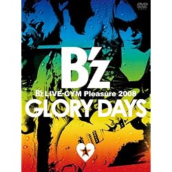 B’z LIVE-GYM Pleasure 2008-GLORY DAYS- [DVD]
