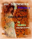 101 Shimmies Volume 3 Drum Choreography