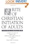 Rite of Christian Initiation of Adults, Study Edition: Complete text of the rite together with additional rites approved for use in the dioceses of the United States of America
