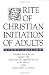 Books : Rite of Christian Initiation of Adults, Study Edition: Complete text of the rite together with additional rites approved for use in the dioceses of the United States of America