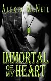Immortal of My Heart (Immortal Series)